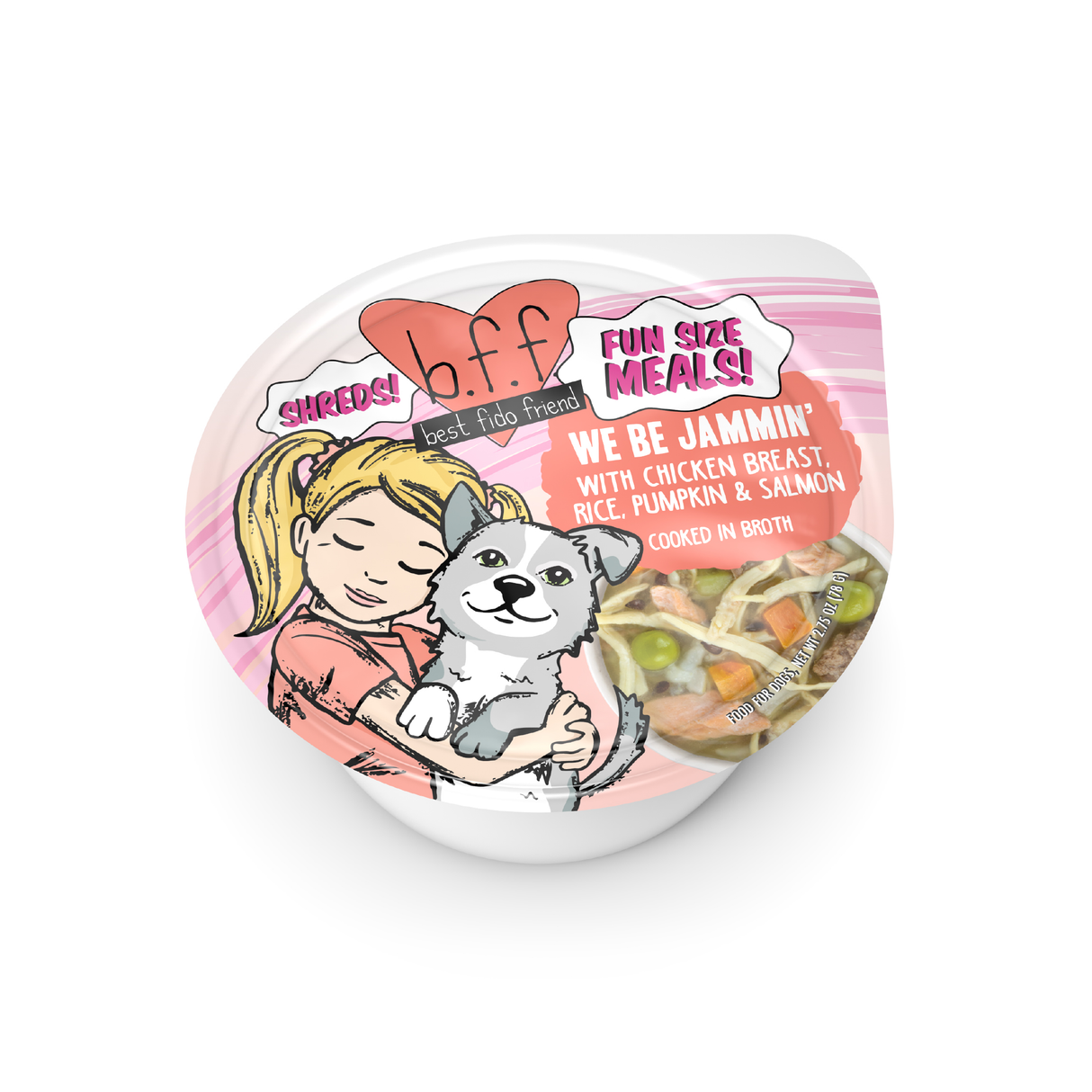 A small cup of BFF Best Fido Friend We Be Jammin' features a girl hugging a gray and white cat on the label, with chicken breast, rice, pumpkin & salmon—just like your favorite chicken and rice dog food.