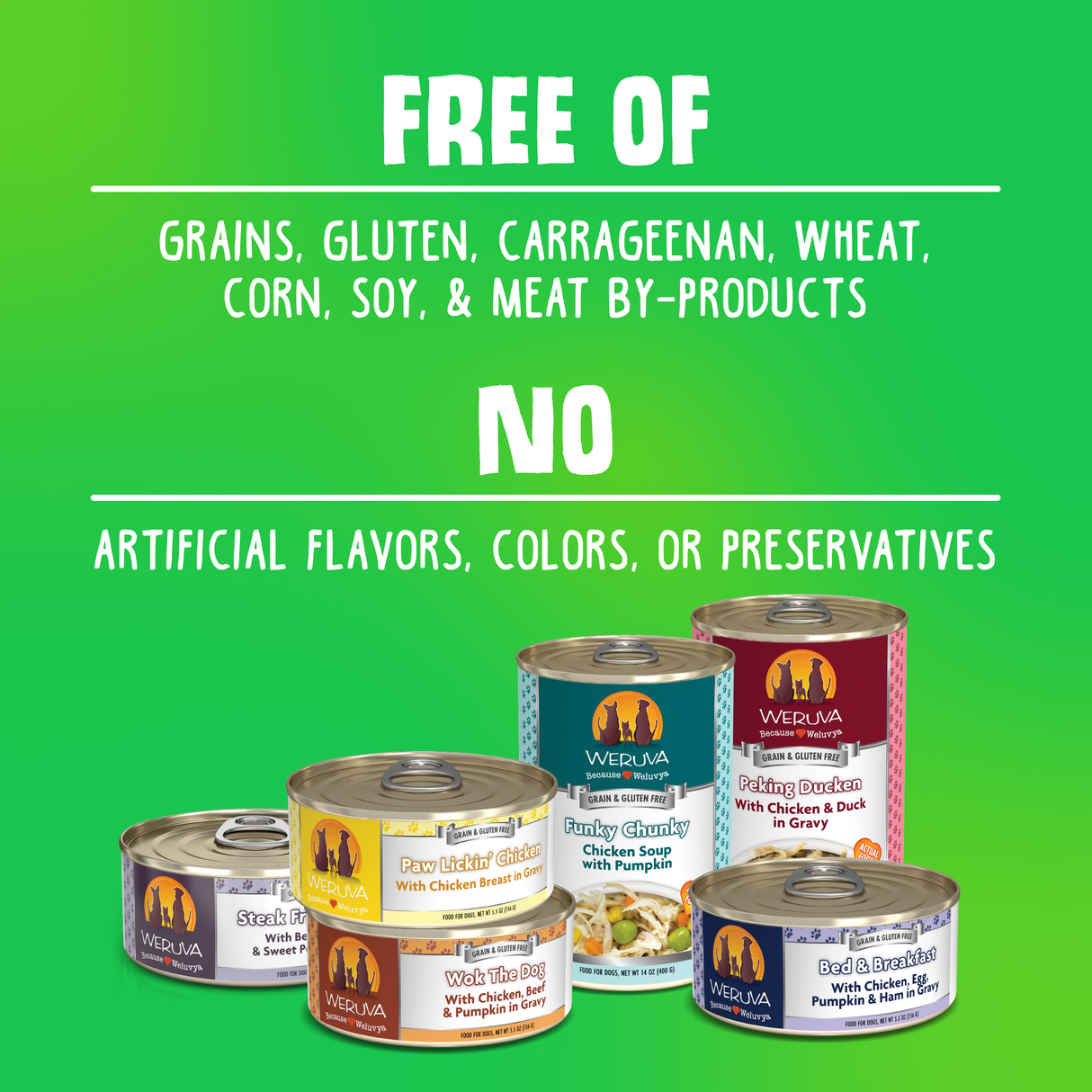 Weruva Cluck Crew real meat dog food cans are shown on a green background, highlighting that they're free from grains, gluten, carrageenan, wheat, corn, soy, meat by-products, and artificial flavors, colors, or preservatives.