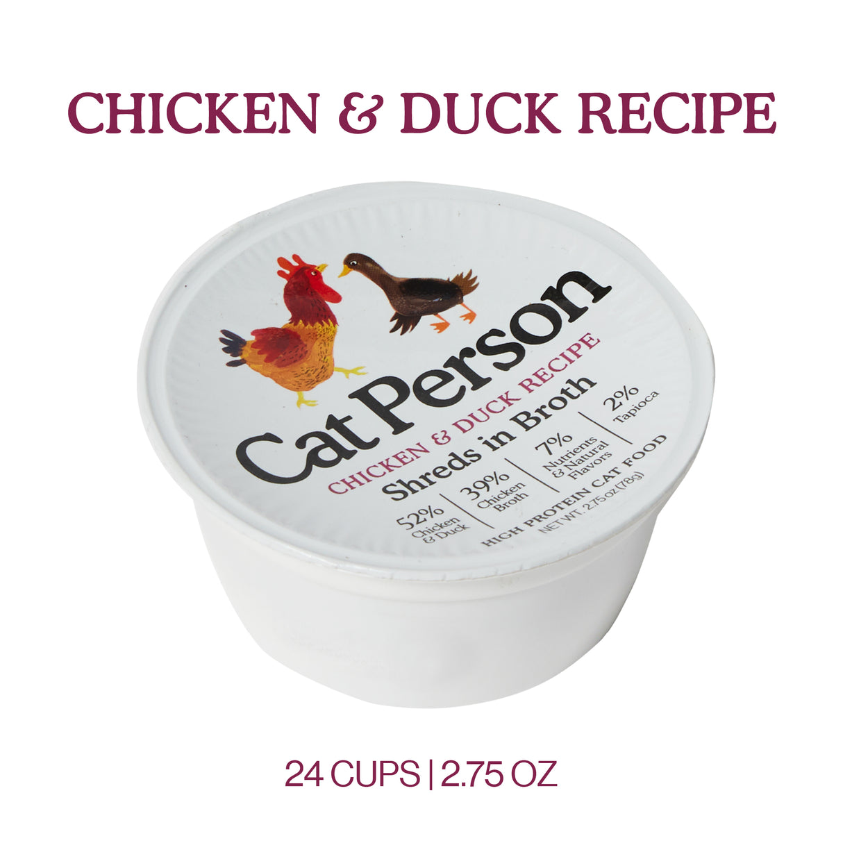 A container of Cat Person Chicken & Duck Shreds in Broth wet cat food shows chicken and duck illustrations on the lid, with text highlighting its protein-rich recipe, product description, and quantity.