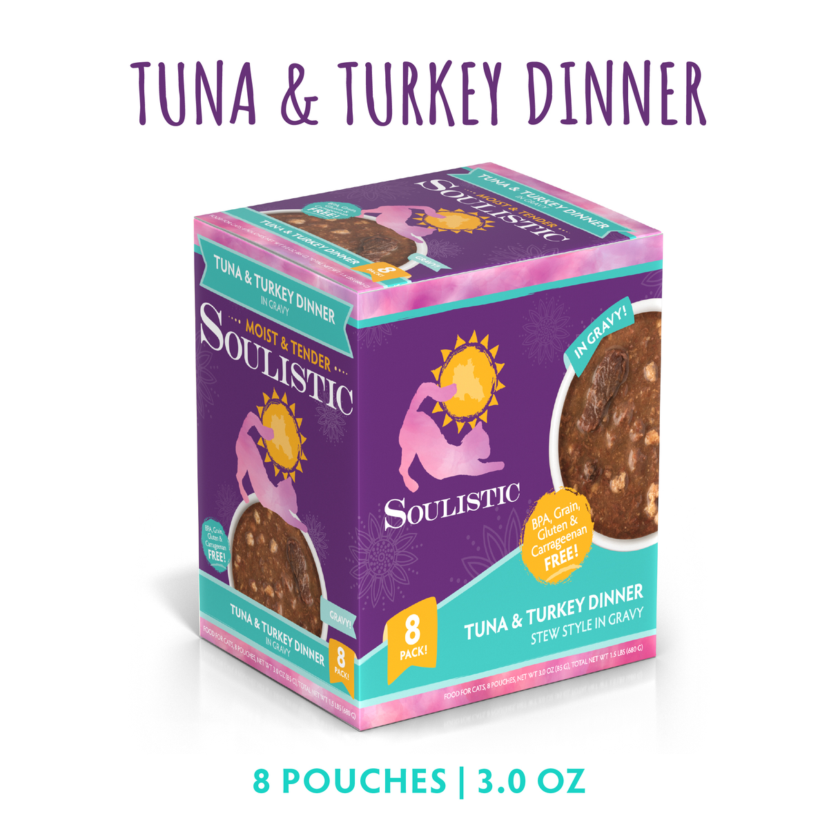 Soulistic Tuna & Turkey Dinner in Gravy cat food, made with wild-caught tuna and minced deboned turkey, is moist, tender, grain-, gluten-, and carrageenan-free. Each box has 8 pouches (3.0 oz each).