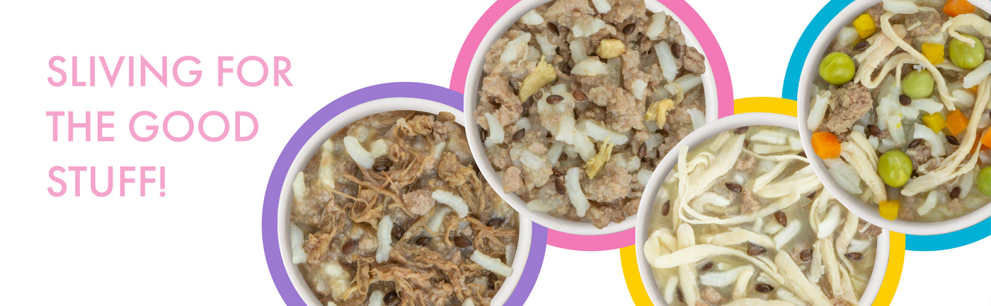 Four bowls of mixed pet food with ingredients like shredded meat, rice, and vegetables, arranged in colored circles. To the left, text reads: “SLIVING FOR THE GOOD STUFF!” in pink letters on a white background.
