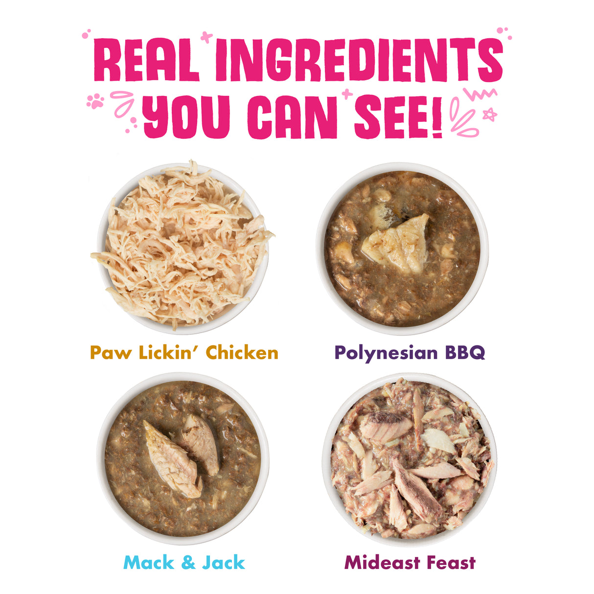 Four bowls of Wowzer Meowzer! cat food by Weruva—Paw Lickin’ Chicken, Polynesian BBQ, Mack & Jack, and Mideast Feast—made with hand-flaked fish and boneless chicken. “REAL INGREDIENTS YOU CAN SEE!” shines above.