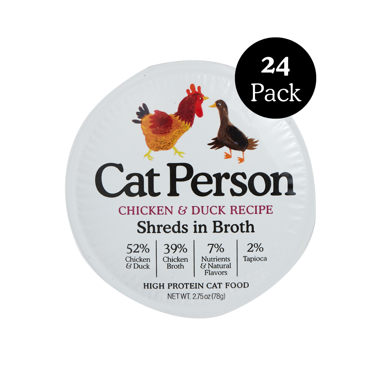 A 2.75 oz container of Cat Person Chicken & Duck Shreds in Broth, a protein-rich meal featuring chicken and duck images, comes in a 24-pack.