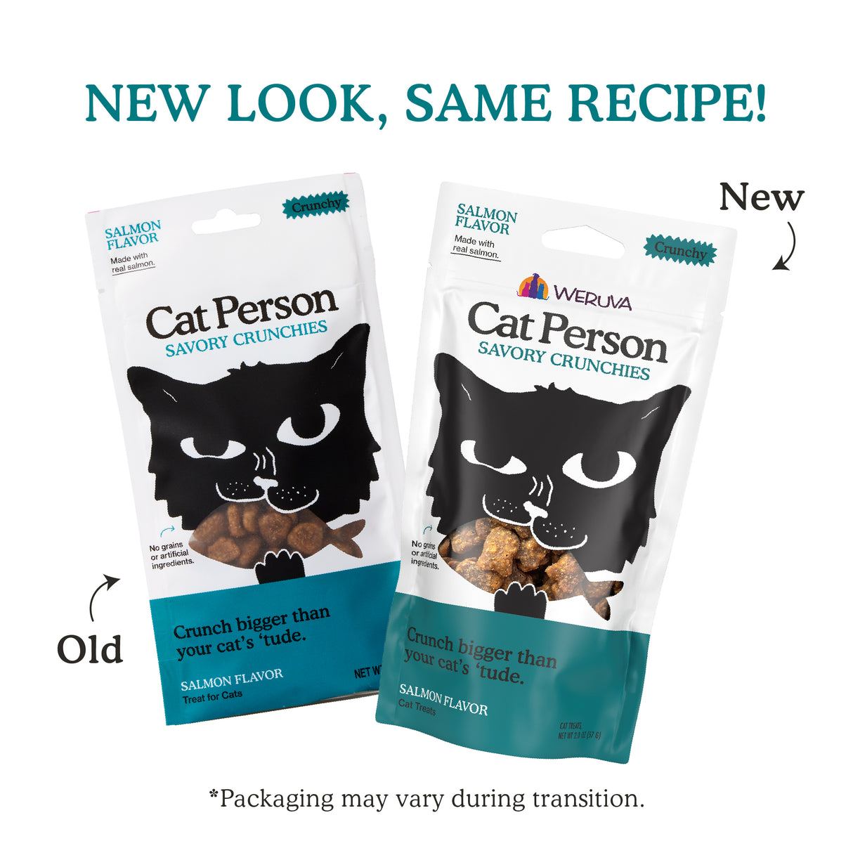 Two bags of Cat Person Salmon Savory Crunchies cat treats—Old on the left, New on the right—show similar designs. Text above says: NEW LOOK, SAME RECIPE! Low calorie treats to help keep your cat’s coat shiny and healthy.