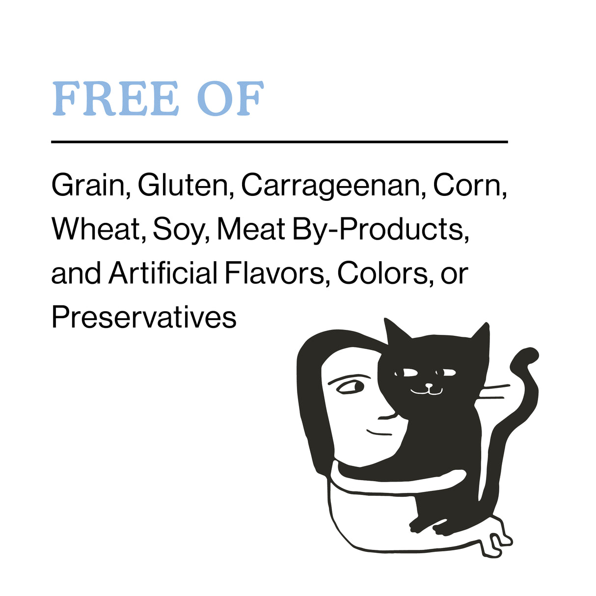 Cat Person Salmon Savory Crunchies are free from grain, gluten, carrageenan, corn, wheat, soy, meat by-products, and artificial additives. Supports a shiny coat. Illustration shows a person holding a black cat.
