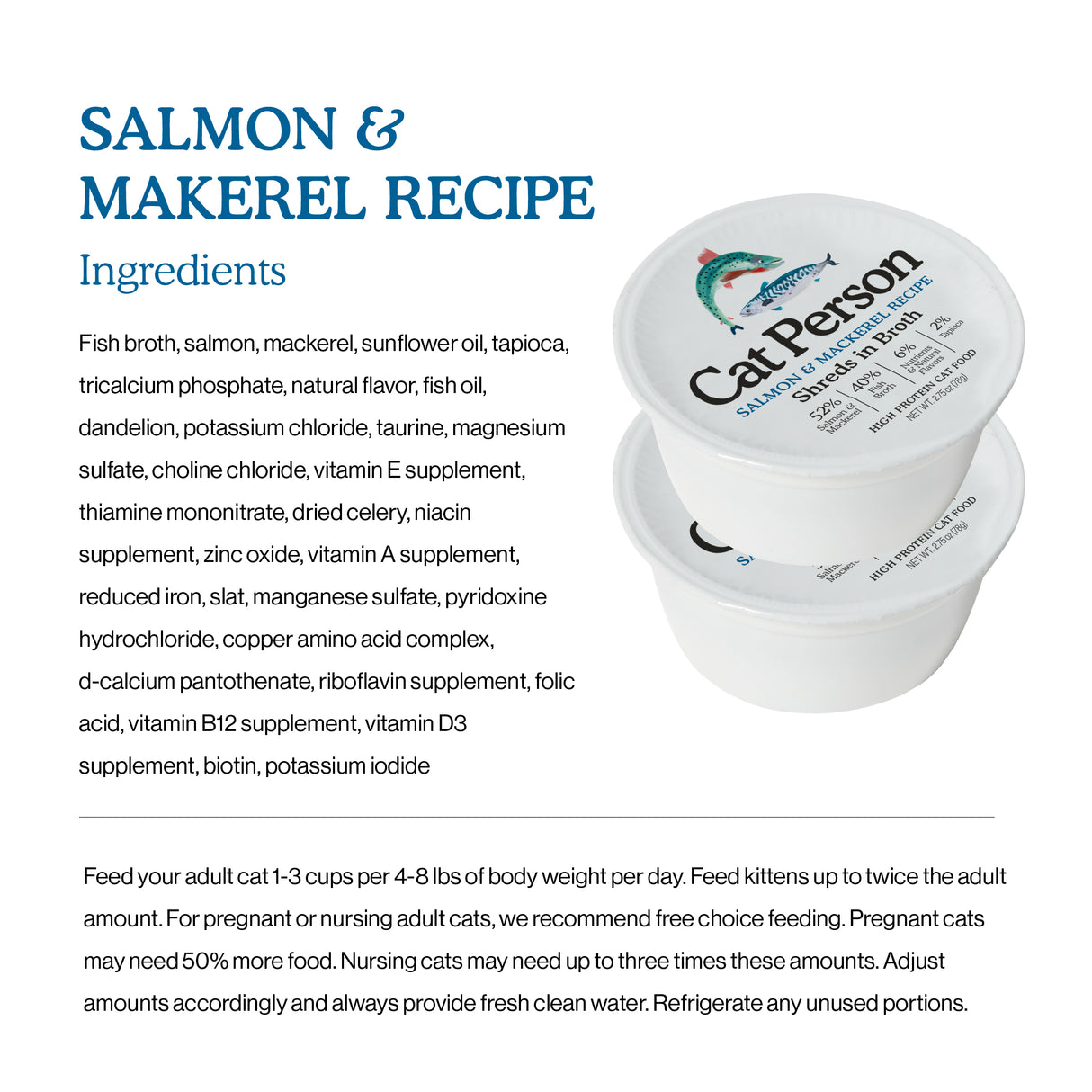 Two stacked containers of Cat Person Salmon & Mackerel Shreds in Broth. Text beside them details ingredients and feeding instructions for adult, pregnant, and nursing cats. Made with high-quality salmon for balanced nutrition.
