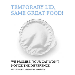 A sealed silver lid on a Cat Person Tuna and Salmon & Mackerel Paté can with text: Temporary lid—same great protein-packed paté! Your cat won’t notice. *Packaging may vary during transition.